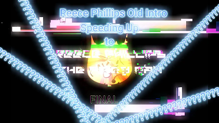 Reece Phillip's Old Intro Speeding Up to FINAL (30...