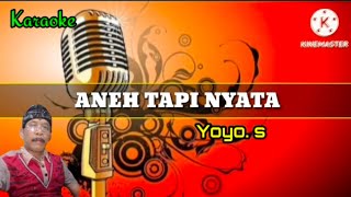 KARAOKE ANEH TAPI NYATA - Yoyo. S