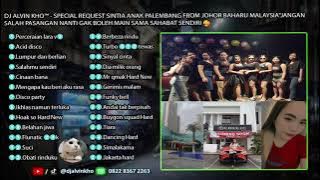 DJ ALVIN KHO™ - SPECIAL REQUEST SINTIA ANAK PALEMBANG FROM JOHOR BAHARU MALAYSIA