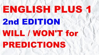 ENGLISH PLUS 1 second edition "WILL / WON'T" for PREDICTIONS