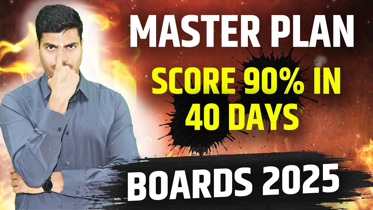 Last 40 Days Strategy to score 90% in class 12 Board exam 2025 | Don't ...
