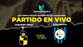 Huachipato vs Coquimbo Unido - Tarde Acerera #Amistoso 2026 | Radio Riquelme
