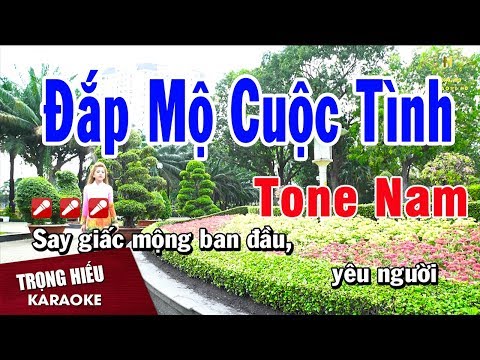 Karaoke Tone Nam Đắp Mộ Cuộc Tình - Karaoke Đắp Mộ Cuộc Tình Tone Nam Nhạc Sống | Trọng Hiếu