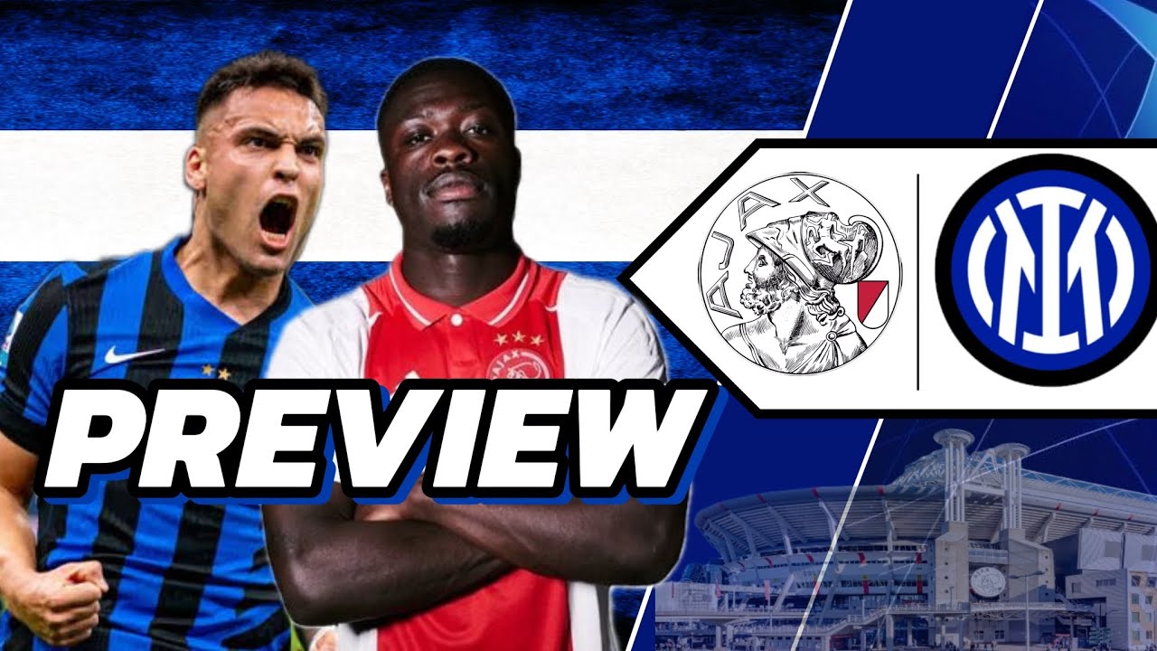 AJAX VS INTER | MATCH PREVIEW & PREDICTION | 'ARE INTER EVEN BOTHERED?'