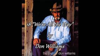18 Don Williams - We're All the Way