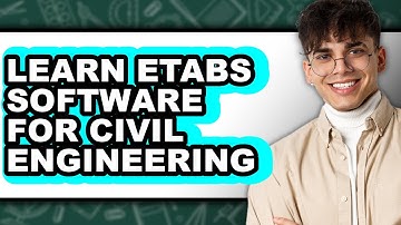 How to Learn ETABS Software for Civil Engineering - Easy Guide