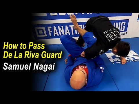 How to Pass De La Riva Guard - Samuel Nagai
