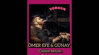 Ömer Efe Günay Gülüm Benim 