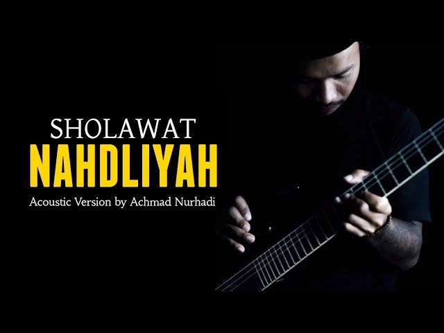 SHOLAWAT NAHDLIYAH Acoustic Version by Achmad Nurhadi class=