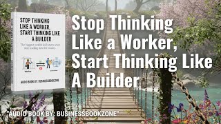 “How Stop Thinking Small ?? — Start Building Big | Full Audio”