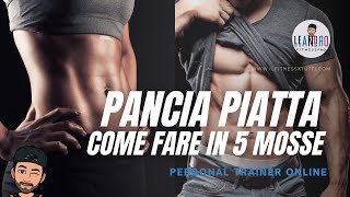 PANCIA PIATTA | COME FARE IN 5 MOSSE | (FITNESS) (2021) [ITA]