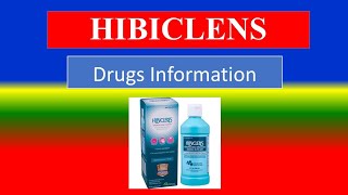 HIBICLENS - - Generic Name, Brand Names , Precautions , How to use, Side Effects