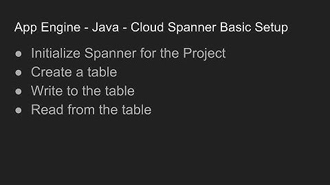 Basic Cloud Spanner Setup for a Java App Engine Project