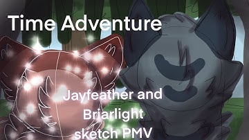 ::Time Adventure:: A Jayfeather and Briarlight Sketch PMV