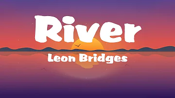 Leon Bridges- River(Lyric)
