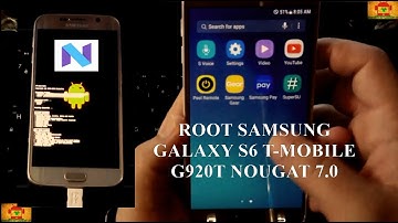 Root Samsung Galaxy S6 G920T Nougat 7.0 CF Root Method