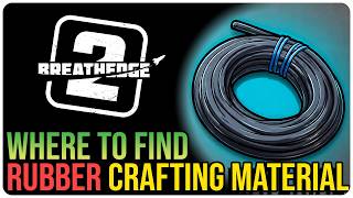How to Get Rubber – Breathedge 2