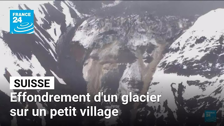 Suisse : un disparu après l'effondrement d'un glacier sur un petit village • FRANCE 24