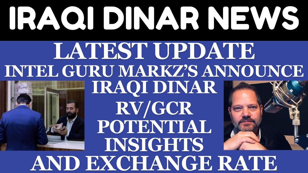 "INTEL GURU MARKZ'S ANNOUNCE IRAQI DINAR RV/GCR POTENTIAL INSIGHTS AND "INTEL GURU MARKZ'S ANNOUNCE IRAQI DINAR RV/GCR POTENTIAL INSIGHTS AND