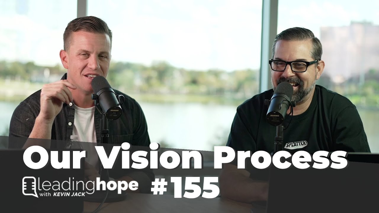 Episode 155 | Our Vision Process | Leading Hope Podcast - YouTube