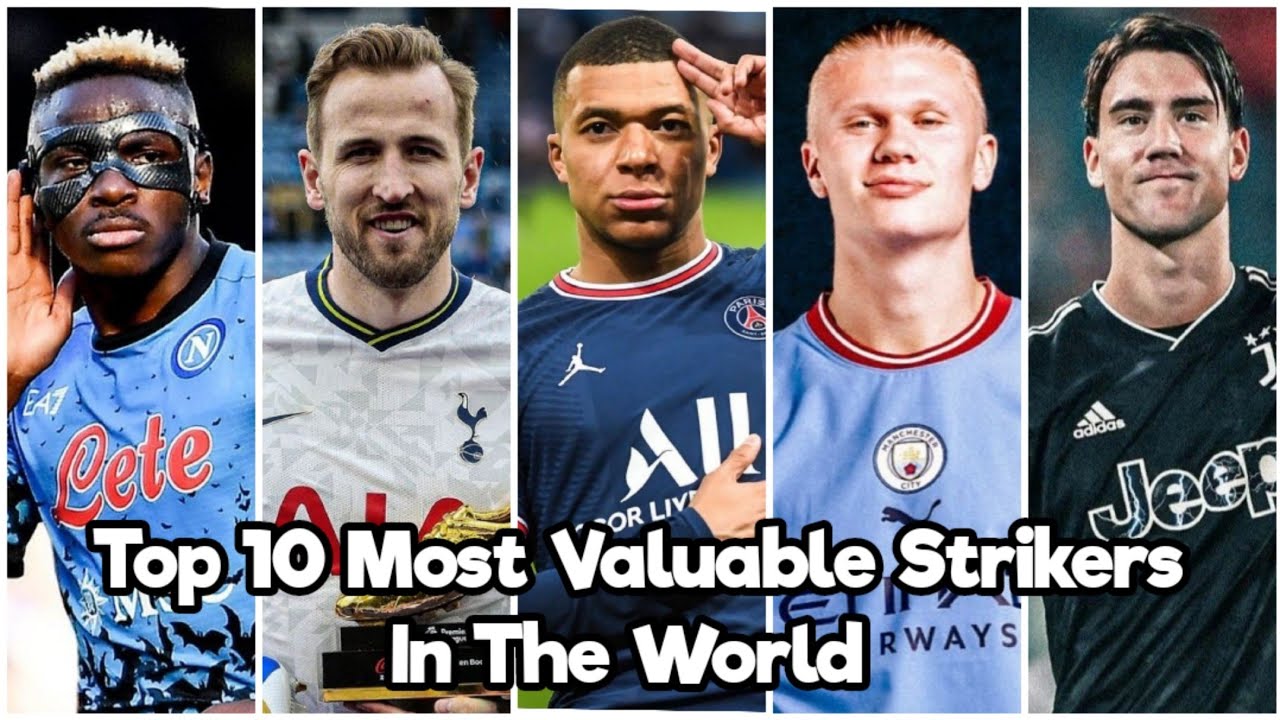 Top 10 Most Valuable Strikers In The World (2023 Updated) YouTube