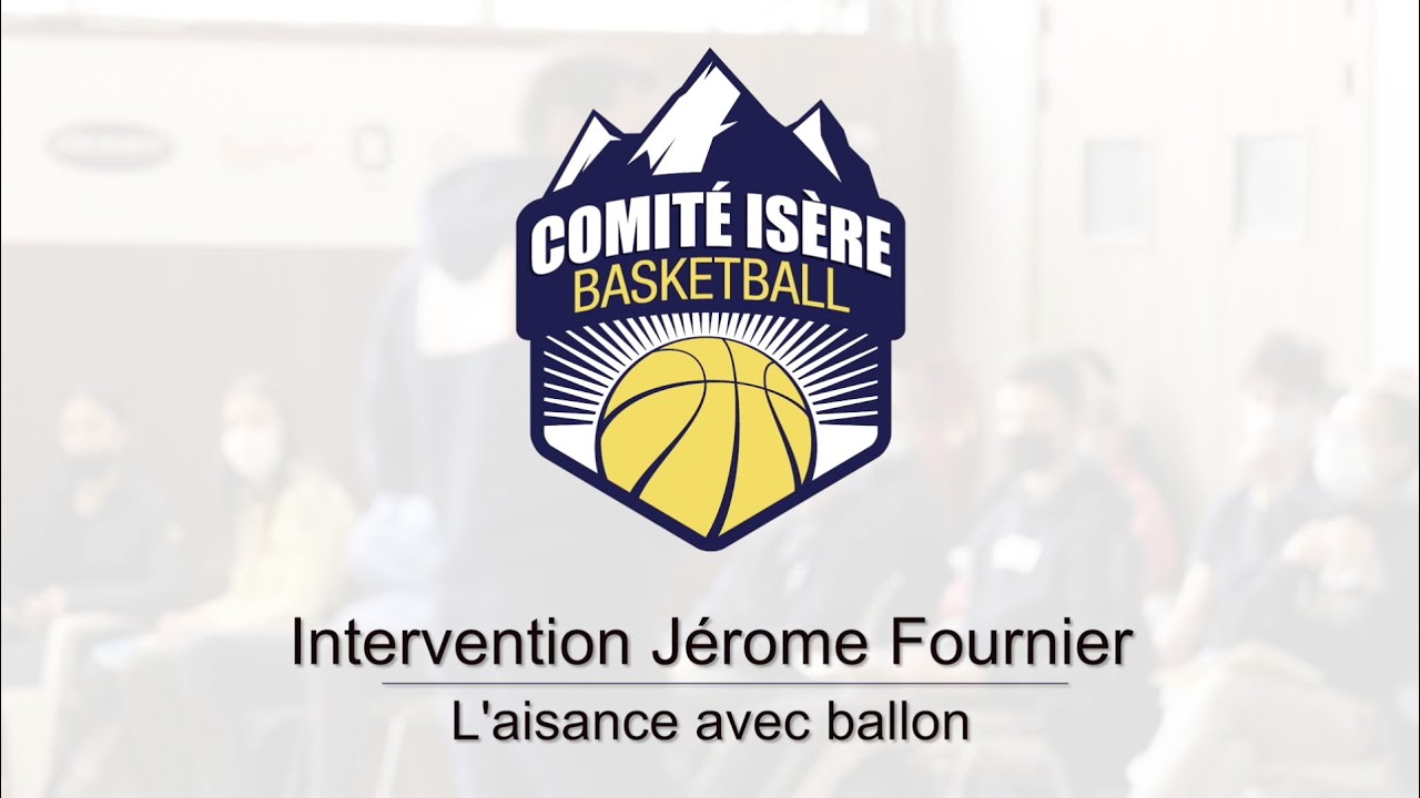 Forum mini-basket 2021 - Intervention Jérome Fournier - L'aisance avec ballon