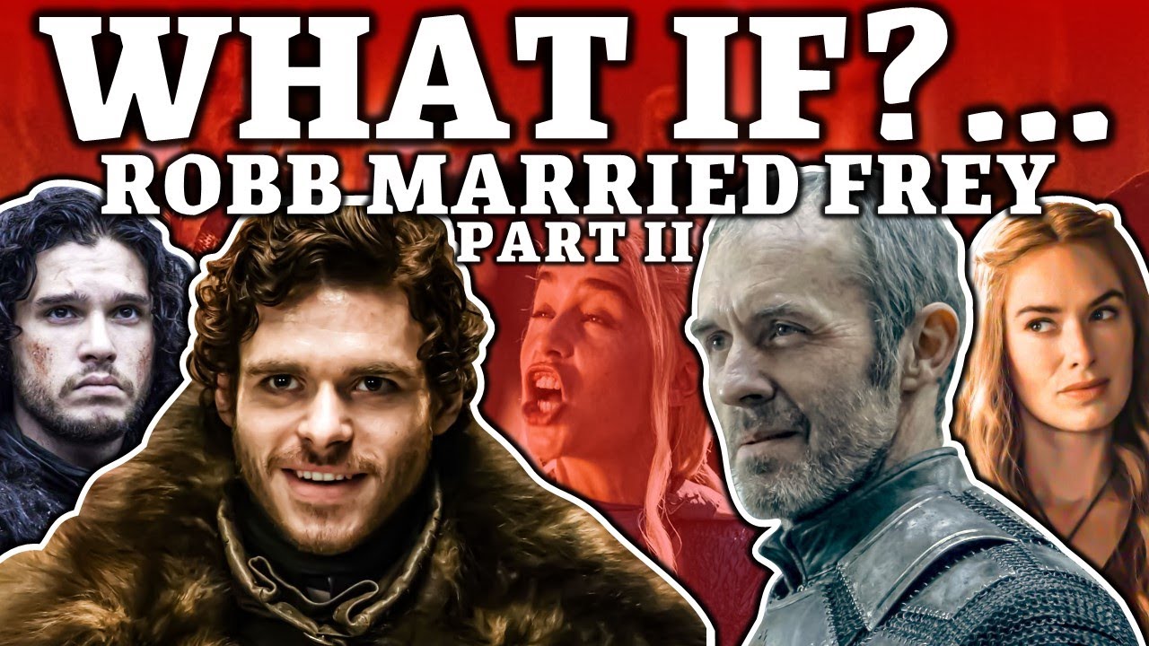 What If Robb Stark Married Roslin Frey? | Part 2 | Game of Thrones