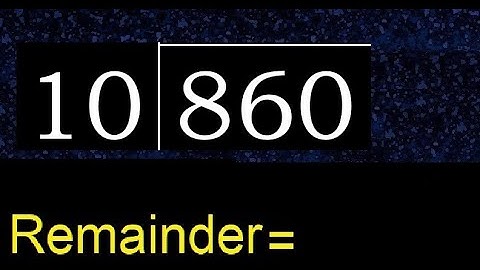 Divide 860 by 10 , remainder  . Division with 2 Digit Divisors . How to do