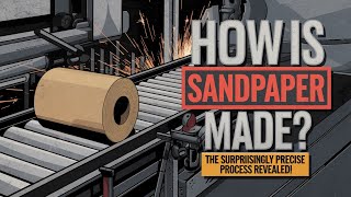 How Is Sandpaper Made?The Surprisingly Precise Process Revealed!#Sandpaper#HowItsMade #Manufacturing