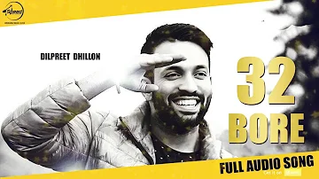 32 Bore (Full Audio) | Dilpreet Dhillon | Punjabi Song Collection | Speed Records