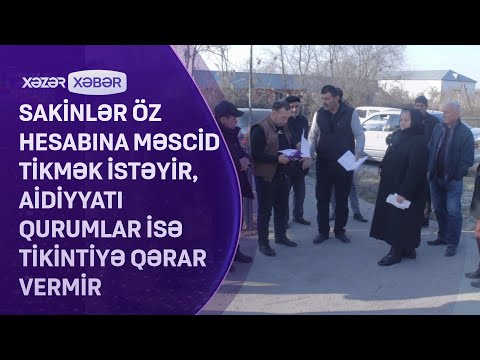 Ucar rayonunun Yuxarı Şilyan kəndində məscid tikintisinə icazə verilmir?