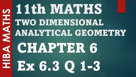 11th maths chapter 6 exercise 6.3 question 1-3 two dimensional analytical geometry tn syllabus