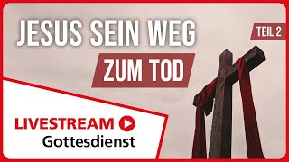 29.03.2024 | Livestream Gottesdienst FEG Murten | Jesus sein Weg zum Tod
