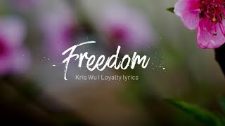 Freedom - Kris Wu -  Jhené Aiko - Lyrics