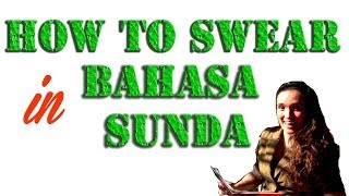 27 Kata Umpatan Bahasa Sunda (Bandung)