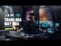 Trng hoa my ma  bnh gold x huy lee remix  thi coi nh vinh hoa h danh