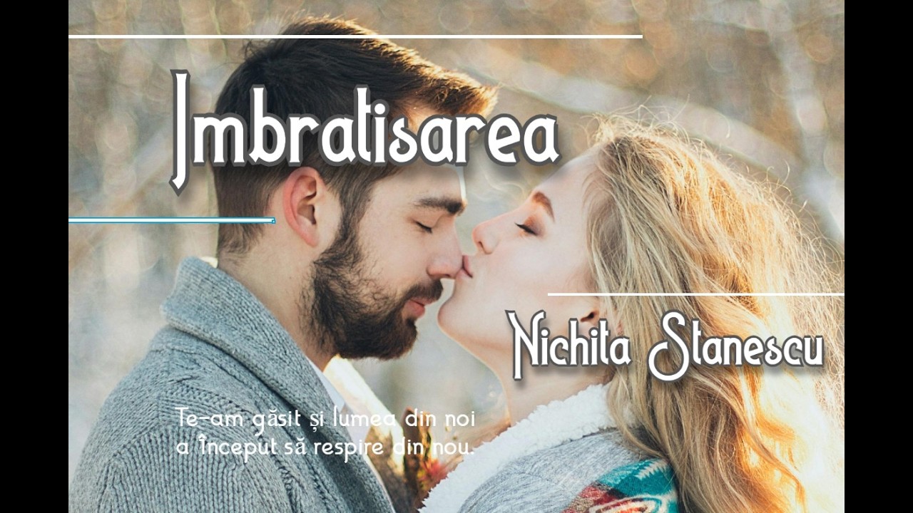 Îmbrățișarea – Nichita Stănescu | Una dintre cele mai frumoase poezii de dragoste