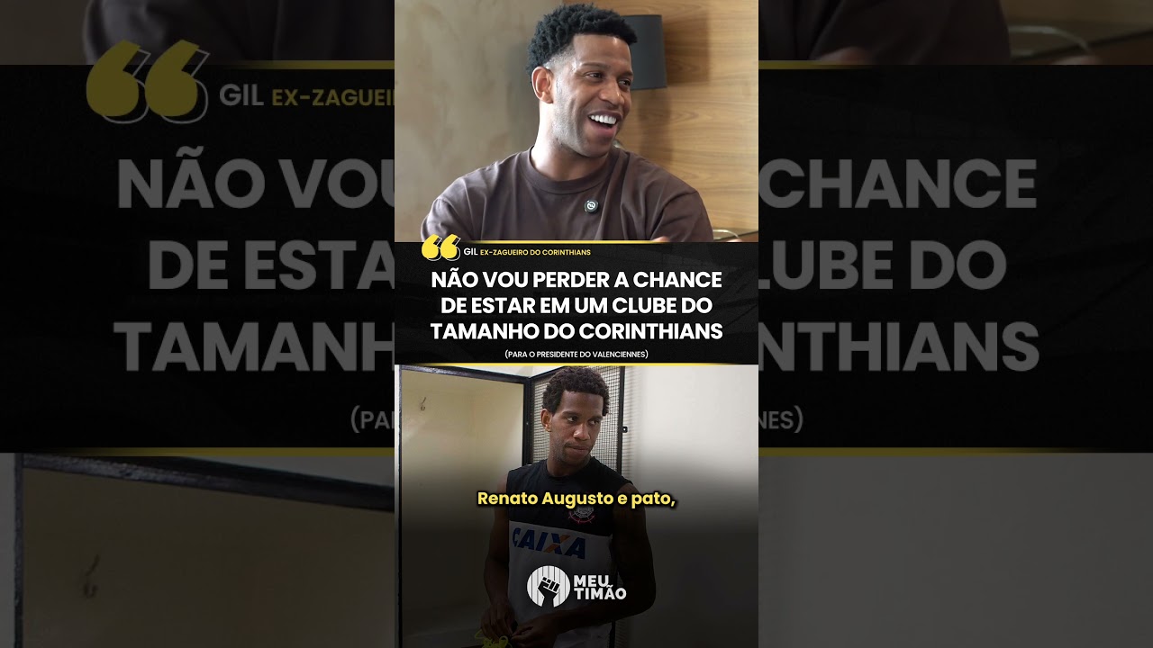 GIL DETALHA SUA CHEGADA AO CORINTHIANS E DIZ QUE NEGOCIOU VINDA PARA O MUNDIAL