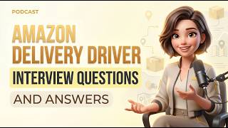 Amazon Delivery Driver Interview Questions and Answers