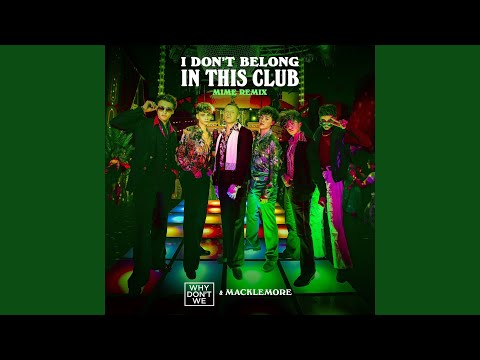 I Don't Belong In This Club (MIME Remix)