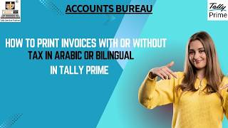 How to Print Invoices with or without tax in Arabic or Bilingual in Tally Prime
