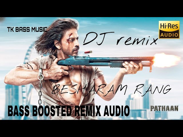 Besharam Rang ( REMIX ) TK BASS MUSIC Pathan  Shah Rukh Khan, Deepika Padukone | Shilpa Rao class=