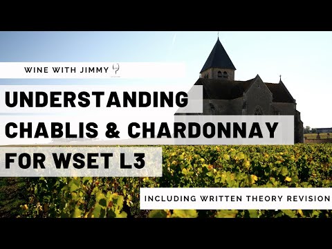 Understanding Chablis and Chardonnay for WSET Level 3