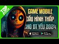 Top Game Mobile Cấu Hình Thấp, Game Nhẹ Mà Hay Cho Điện Thoại Yếu 2024