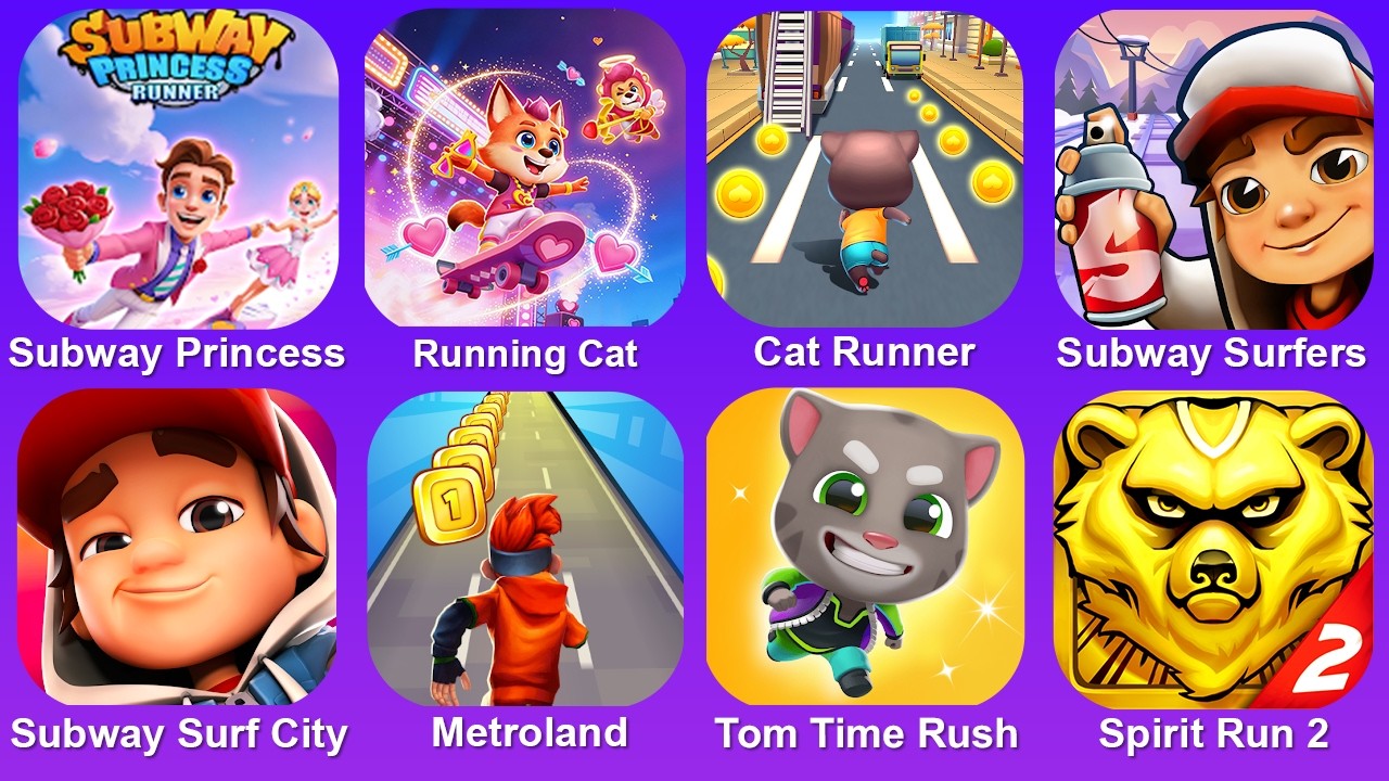 Subway Princess,Running Cat,Cat Runner,Subway Surf,Subway Surf City,Metroland,Tom Time Rush,Spirit 2