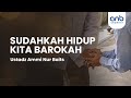 Sudahkah Hidup Kita Barokah | Ustadz Ammi Nur Baits, S.T., B.A.