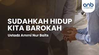 Sudahkah Hidup Kita Barokah | Ustadz Ammi Nur Baits, S.T., B.A.
