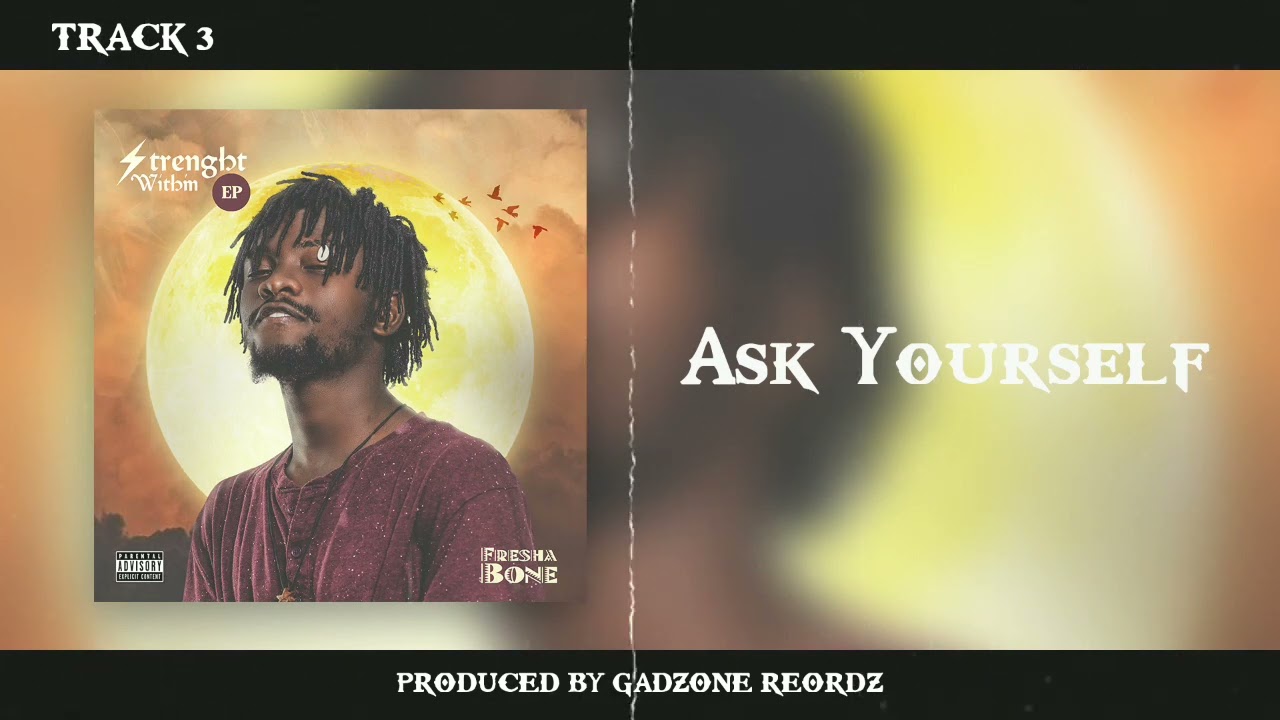 Watch Fresha Bone - Ask Yourself (Audio Slide) on YouTube Watch Fresha Bone - Ask Yourself (Audio Slide) on YouTube