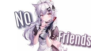 Nightcore - No Friends [Gomez lx] (Lyrics)