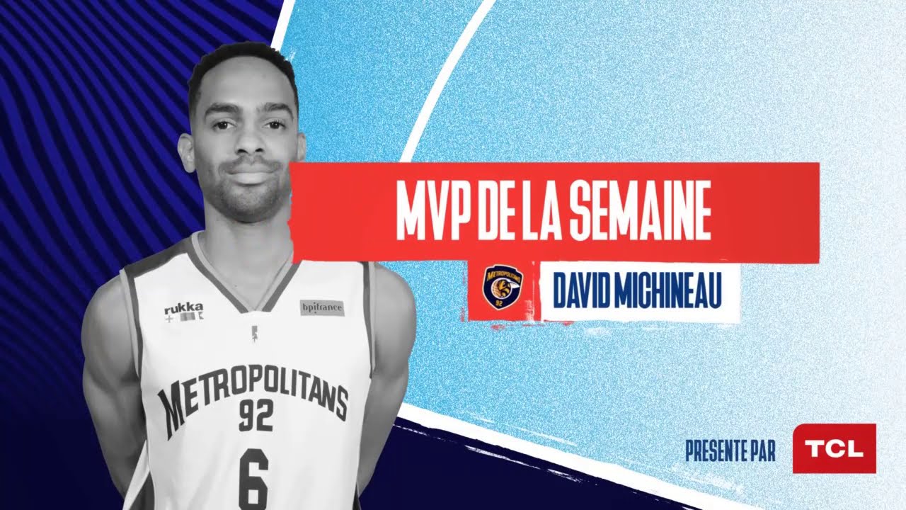 🇫🇷👌 DAVID MICHINEAU CONFIRME - MVP TCL de la semaine !